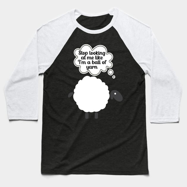 Stop looking at me like im a ball of yarn Baseball T-Shirt by maxcode